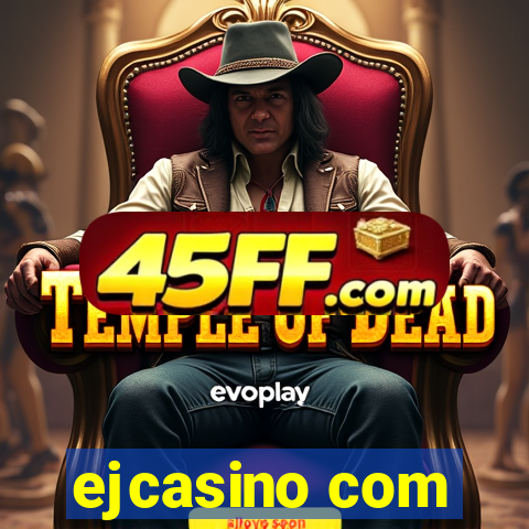 ejcasino com
